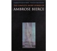 The Complete Short Stories of Ambrose Bierce by Ambrose Bierce Ambrose Bierce (Auteur)