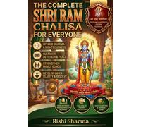 The Complete Shri Ram Chalisa for Everyone: Word-by-Word Meaning in Hindi and English, with Full-Color Illustrations - For the Seeker Who Wishes to ... and Live by the Dharma of Shri Ram