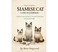 The Complete Siamese Cat Care Handbook
