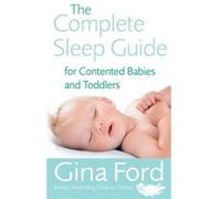 The Complete Sleep Guide For Contented Babies amp Toddlers by Contented Little Baby Gina Ford Paperback Book Ford, Gina (Auteur)