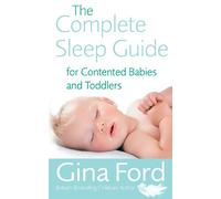 The Complete Sleep Guide For Contented Babies & Toddlers