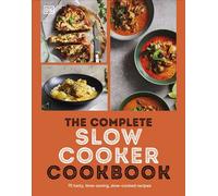 The Complete Slow Cooker Cookbook 75 Tasty, Time-saving, Slow-cooked Recipes - DK - DK - ebook (ePub) - Livre