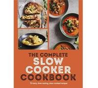 Le guide complet de la mijoteuse – 75 recettes savoureuses et pratiques – Dk Publishing