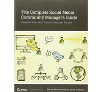 The Complete Social Media Community Manager's Guide: Essential Tools and Tactics for Business Success