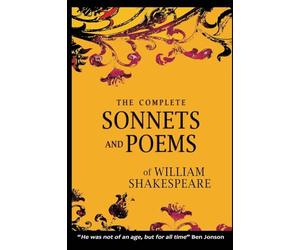 The Complete Sonnets and Poems of William Shakespeare