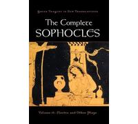 The Complete Sophocles (Poche) Greek Tragedy in New Translations