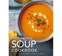 The Complete Soup Cookbook by The Coastal Kitchen The Coastal Kitchen (Auteur)