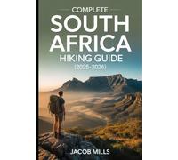 THE COMPLETE SOUTH AFRICAN HIKING GUIDE BOOK 2025/2026