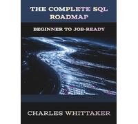 The Complete SQL Roadmap:: Beginner to Job-Ready