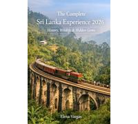 The Complete Sri Lanka Experience 2026: History, Wildlife & Hidden Gems