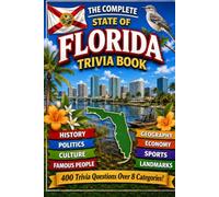 The Complete State of Florida Trivia Book: 400 Florida Trivia Questions Over 8 Categories