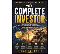 The Complete Stock Market Mastery: A Practical Guide to Investing, Trading, Risk Management, Technical Analysis, and Building Long-Term Wealth