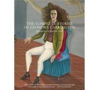 The Complete Stories of Leonora Carrington by Leonora Carrington Unknown (Auteur)