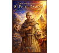 The Complete Story of St. Peter Damian