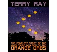 The Complete Story of the Worldwide Invasion of the Orange Orbs