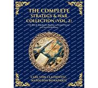 The Complete Strategy Collection (Vol. 2): On War & Frederick the Great's Instructions - Foundations of Modern Military Theory