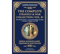 The Complete Strategy & War Collection (Vol. 8): War, Morality & Power - Fear and Trembling, Genealogy of Morals & Twilight of the Idols