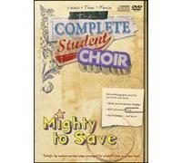 The Complete Student Choir: Mighty to Save