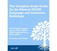 The Complete Study Guide for the Edexcel IGCSE English Language and Literature Anthology: IGCSE English Language - IGCSE English Literature
