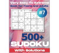 The Complete Sudoku Challenge: 500+ Puzzles in 5 Difficulty Levels Volume 7: A Mega Sudoku Puzzle Collection for All Skill Levels