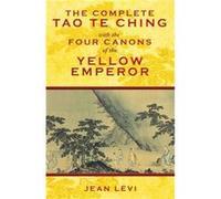 The Complete Tao Te Ching with the Four Canons of the Yellow Emperor by Jean Levi Jean Levi (Auteur)