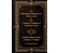 THE COMPLETE TEACHINGS OF YESHU HA-NOTSRI: THE BIOGRAPHICAL SCRIPTURE OF KING AS’OKA