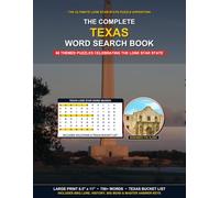 The Complete Texas Word Search Book: 60 Themed Large Print Word Searches Celebrating Lone Star History, BBQ Lore, Big Bend, Wildlife, Space City & Sports | Includes Texas Bucket List & Full Solutions