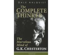 The Complete Thinker: The Marvelous Mind of G. K. Chesterton