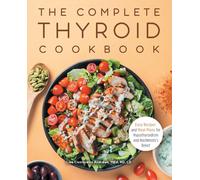 The Complete Thyroid Cookbook