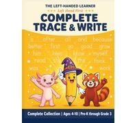 The Complete Trace and Write Workbook: Pre-K to Third Grade Sight Words, Tracing and Handwriting Activity Book for Left Handed Kids (Ages 4-10)