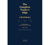 The Complete Trader's Edge Journal: Your 90-Day Trading Performance System | Plan Every Session, Log Every Trade, Score Your Edge | Colour Edition