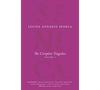 The Complete Tragedies: Medea, the Phoenician Women, Phaedra, the Trojan Women, Octavia (1)