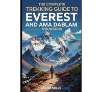 THE COMPLETE TREKKING GUIDE TO EVEREST AND AMA DABLAM MOUNTAINS2025.
