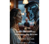 The Complete Trilogy: When Circuits Feel, Remember, and Return - A Bittersweet AI Love Story