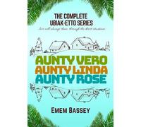 The Complete Ubiak-Etto Series Love always shines through the direst situations. - Emem Bassey - FAB Books - ebook (ePub) - Livre