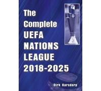 The Complete Uefa Nations League 2018-2025