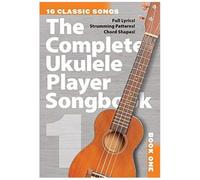 The Complete Ukulele Player Songbook 1