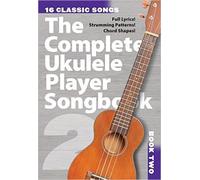 The Complete Ukulele Player Songbook 2