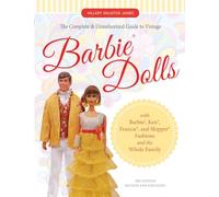The Complete Unauthorized Guide to Vintage Barbie Dolls by Hillary Shilkitus James Hillary James Shilkitus, (Auteur)