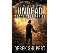The Complete Undead Apocalypse Series Books 03 - Derek Shupert - Amazon Digital Services LLC KDP - Livre en Anglais Derek ShupertDerek Shupert (Auteur)