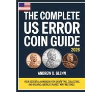 The Complete Us Error Coin Guide 2026: Your Essential Handbook for Identifying, Collecting, and Valuing America's Rarest Mint Mistakes