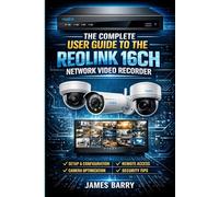 The Complete User Guide to the Reolink 16CH Network Video Recorder: Step-by-Step Setup, Camera Installation, Remote Viewing, Motion Detection, and Troubleshooting.