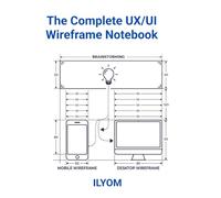 The Complete UX/UI Wireframe Notebook: A Design Thinking Framework, Project Planner & Portfolio Log for Mobile and Web Designers