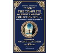The Complete Warrior's Mindset Collection (Vol. 4): Politics & The Prince - Governing the State and the Self (Deluxe Hardbound Edition)