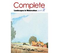 The Complete Watercolours Landscape Course 2