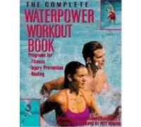 The Complete Waterpower Workout Book Lynda Huey, Robert Forster (Auteur)