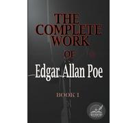 THE COMPLETE WORK OF EDGAR ALLAN POE: The Raven Edition | Book1
