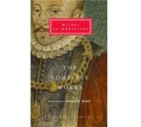 The Complete Works of Michel de Montaigne: Introduction by Stuart Hampshire