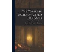The Complete Works Of Alfred Tennyson
