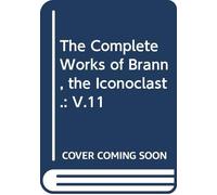 The Complete Works of Brann, the Iconoclast.: V.11